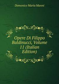 Opere Di Filippo Baldinucci, Volume 11 (Italian Edition)