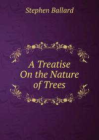 A Treatise On the Nature of Trees