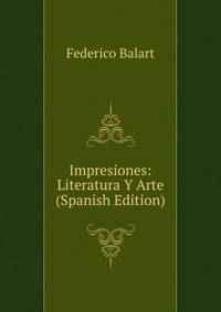 Impresiones: Literatura Y Arte (Spanish Edition)