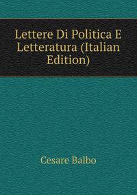 Lettere Di Politica E Letteratura (Italian Edition)