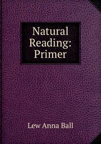 Natural Reading: Primer