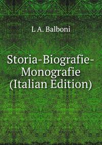 Storia-Biografie-Monografie (Italian Edition)