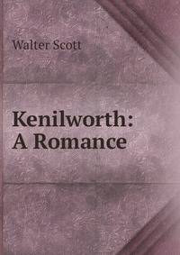 Kenilworth: A Romance