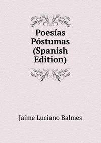 Poesias Postumas (Spanish Edition)
