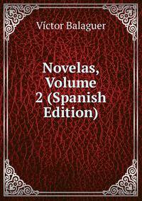 Novelas, Volume 2 (Spanish Edition)