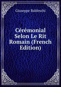 Ceremonial Selon Le Rit Romain (French Edition)