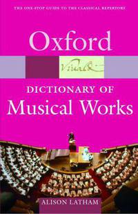 Oxford Dictionary of Musical Works (Oxford Paperback Reference Series)