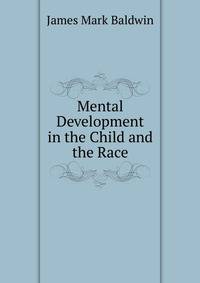 Mental Development in the Child and the Race