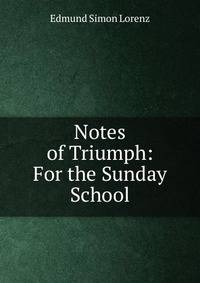 Notes of Triumph: For the Sunday School