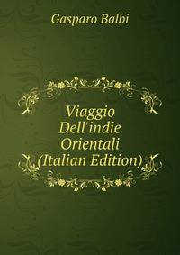 Viaggio Dell'indie Orientali (Italian Edition)