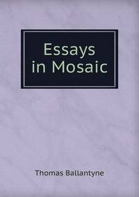 Essays in Mosaic