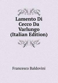 Lamento Di Cecco Da Varlungo (Italian Edition)