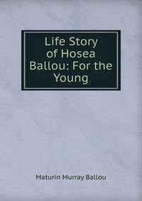 Life Story of Hosea Ballou: For the Young