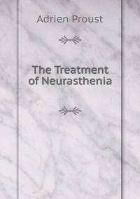 The Treatment of Neurasthenia