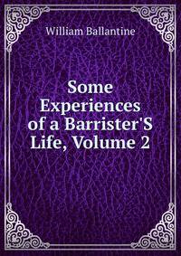 Some Experiences of a Barrister'S Life, Volume 2