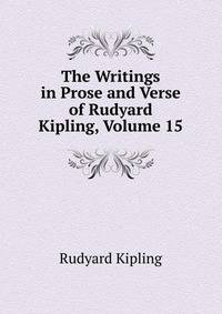 The Writings in Prose and Verse of Rudyard Kipling, Volume 15