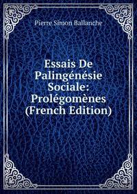 Essais De Palingenesie Sociale: Prolegomenes (French Edition)