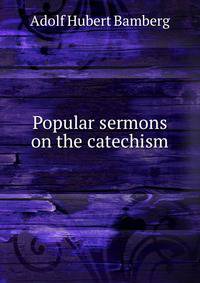 Popular sermons on the catechism