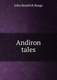 Andiron tales