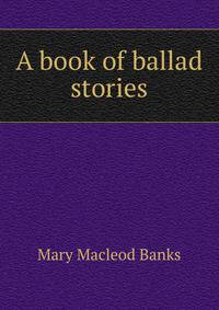 A book of ballad stories