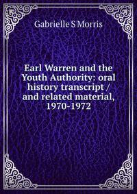 Earl Warren and the Youth Authority: oral history transcript / and related material, 1970-1972