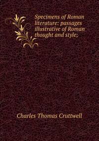 Specimens of Roman literature: passages illustrative of Roman thought and style;