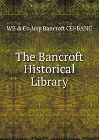 The Bancroft Historical Library