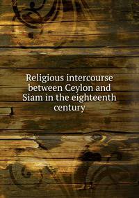 Religious intercourse between Ceylon and Siam in the eighteenth century