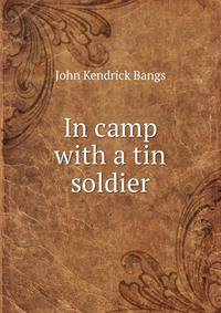 In camp with a tin soldier