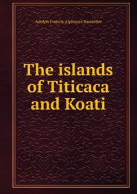 The islands of Titicaca and Koati