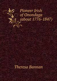 Pioneer Irish of Onondaga (about 1776-1847)