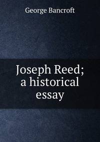 Joseph Reed; a historical essay