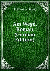 Am Wege, Roman (German Edition)