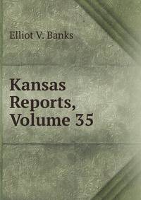 Kansas Reports, Volume 35