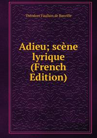 Adieu; scene lyrique (French Edition)