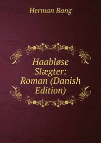 Haablose Sl?gter: Roman (Danish Edition)
