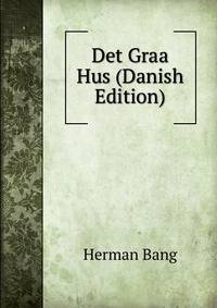 Det Graa Hus (Danish Edition)