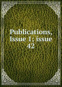 Publications, Issue 1; issue 42