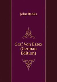 Graf Von Essex (German Edition)