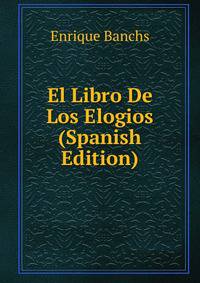 El Libro De Los Elogios (Spanish Edition)