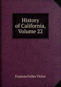 History of California, Volume 22