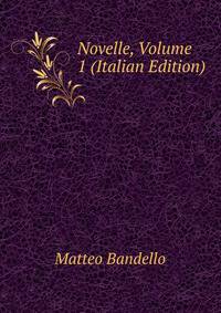 Novelle, Volume 1 (Italian Edition)