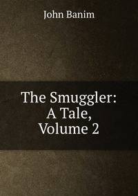 The Smuggler: A Tale, Volume 2