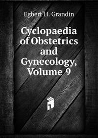 Cyclopaedia of Obstetrics and Gynecology, Volume 9