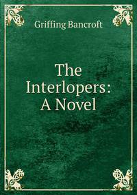 The Interlopers: A Novel