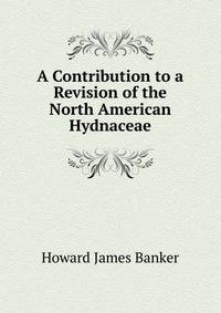 A Contribution to a Revision of the North American Hydnaceae
