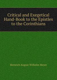 Critical and Exegetical Hand-Book to the Epistles to the Corinthians