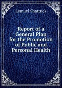 Report of a General Plan for the Promotion of Public and Personal Health