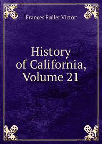History of California, Volume 21