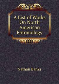 A List of Works On North American Entomology